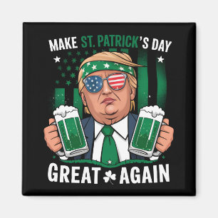 Make St Patrick's Day Great Again Irish Trump Magnet