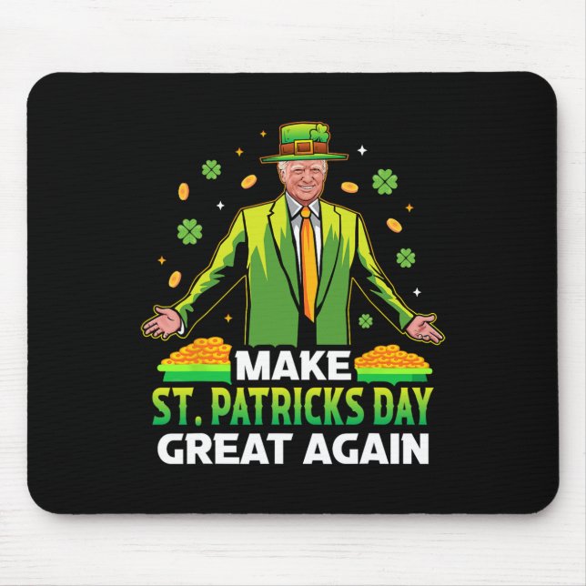 Make St Patricks Day Great Again Lucky Clover Pres Mouse Pad (Front)