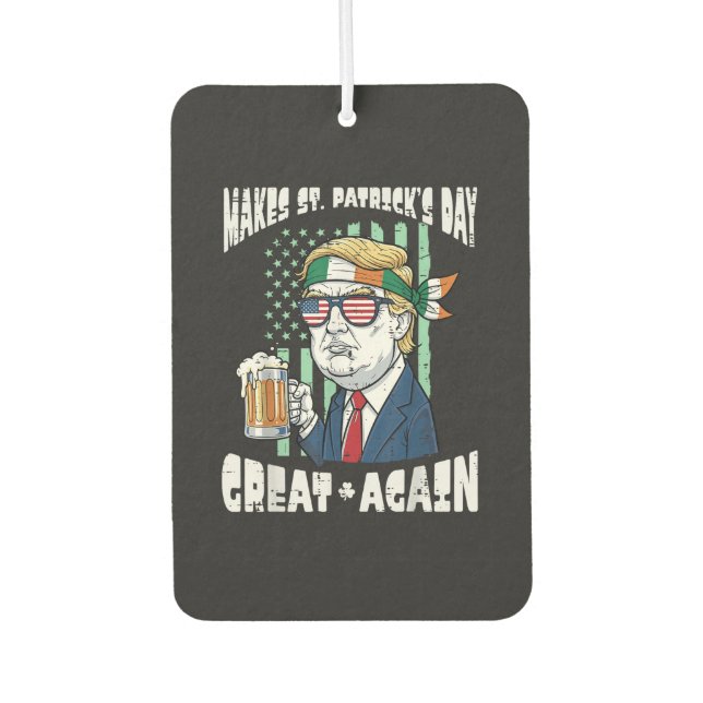 Make St Patricks Day Great Again Saint Paddys Air Freshener (Front)