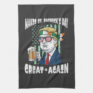 Make St Patricks Day Great Again Saint Paddys Kitchen Towel