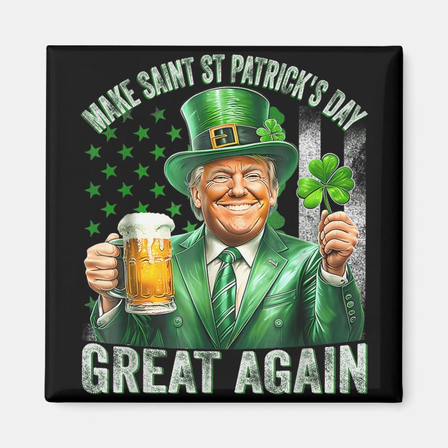 Make St Patricks Day Great Again Shamrock Trump Am Magnet (Front)