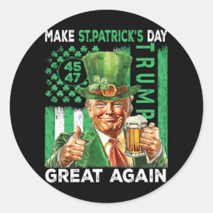 Make St Patricks Day Great Again Trump 45 47 Usa F Classic Round Sticker