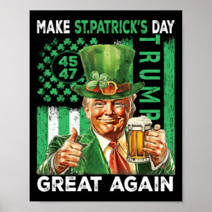 Make St Patricks Day Great Again Trump 45 47 Usa F Poster
