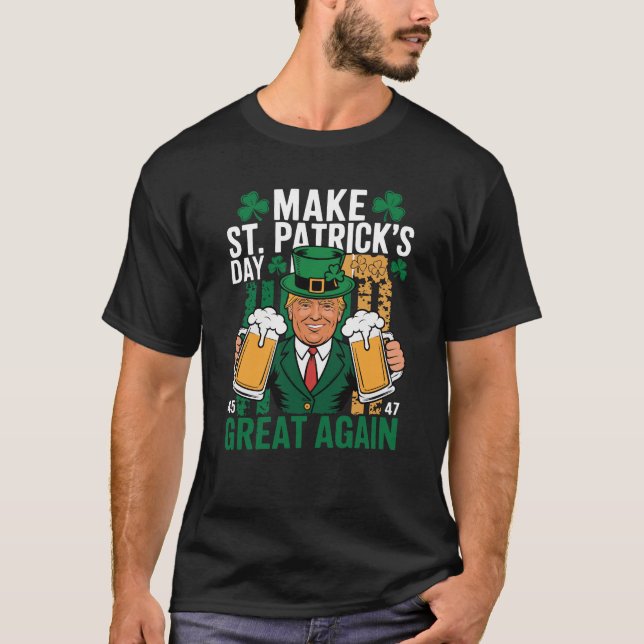 Make St Patrick's Day Great Again Trump T-Shirt (Front)