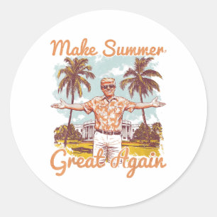 Make Summer Great Again Beach Vacation Funny Trump Classic Round Sticker