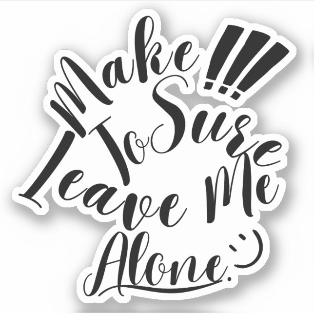 Make Sure To Leave Me Alone  (Front)