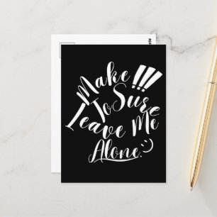 Make Sure To Leave Me Alone White Text Postcard