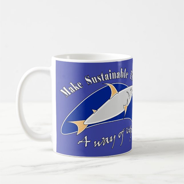 Make sustainable fishing a way of life  coffee mug (Left)