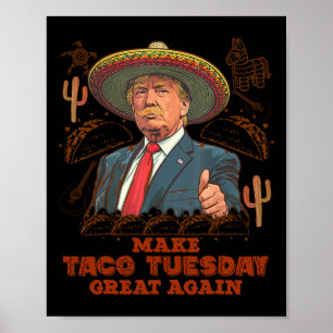 Make Taco Tuesday Great Again Trump Funny  Poster