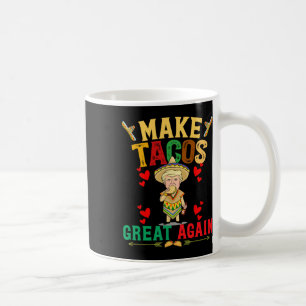 Make Tacos Great Again Happy Valentines Day Trump  Coffee Mug