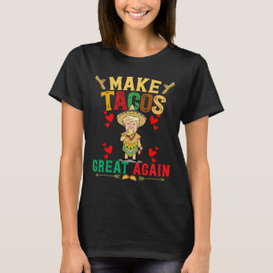 Make Tacos Great Again Happy Valentines Day Trump T-Shirt