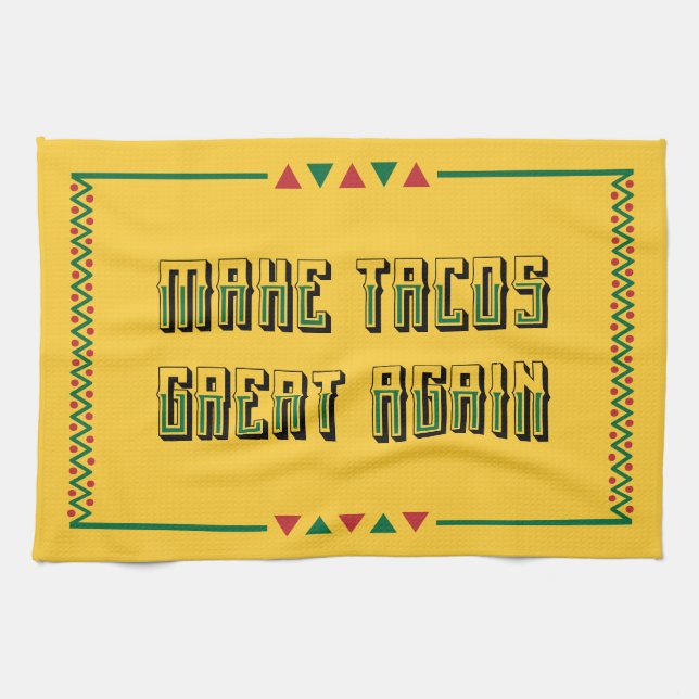 Make Tacos Great Again Kitchen Towel (Horizontal)