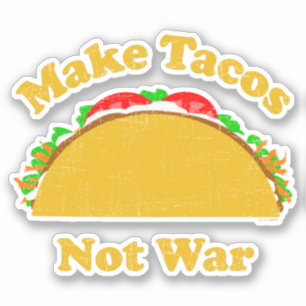 Make Tacos Not War