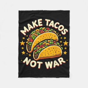 Make Tacos Not War Tacos Gifts Funny Graphic Tees  Fleece Blanket