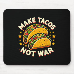 Make Tacos Not War Tacos Gifts Funny Graphic Tees Mouse Pad