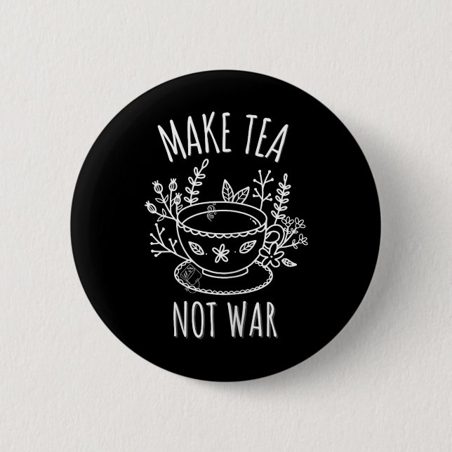 Make Tea Not War Doodle Art Tea Drinker Quote  2 Inch Round Button (Front)