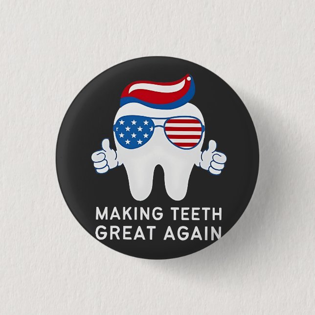 Make Teeth Great Again 4th of July Dental   1 Inch Round Button (Front)