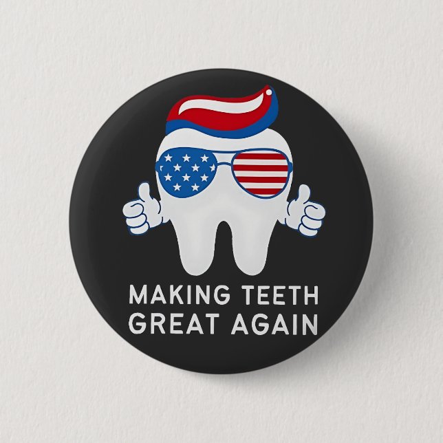 Make Teeth Great Again 4th of July Dental   2 Inch Round Button (Front)