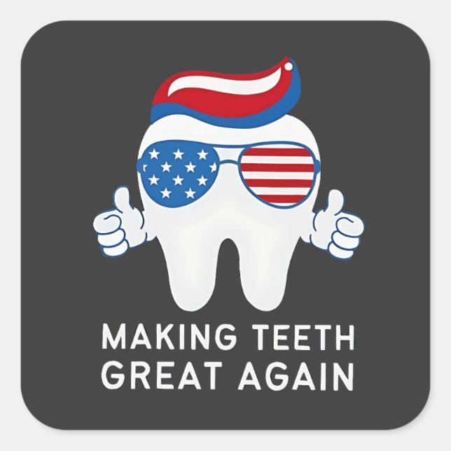 Make Teeth Great Again 4th of July Dental   Square Sticker (Front)