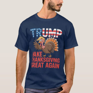 Make Thanksgiving 2025 Great Again (3) T-Shirt