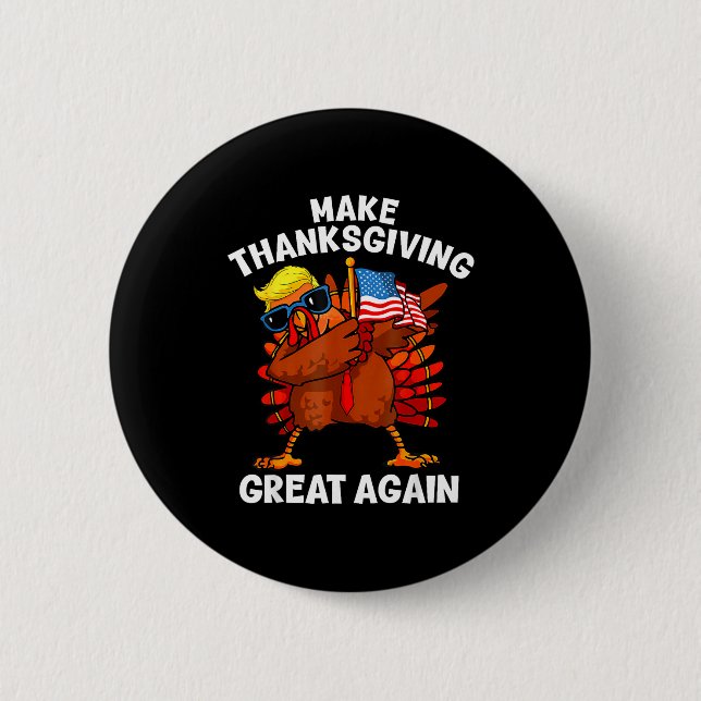 Make Thanksgiving Great Again Dabbing Turkey Trump 2 Inch Round Button (Front)