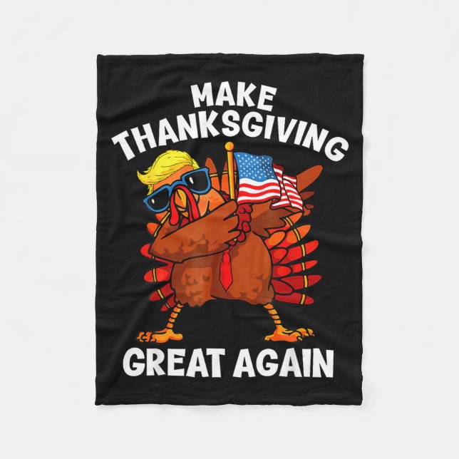 Make Thanksgiving Great Again Dabbing Turkey Trump Fleece Blanket (Front)