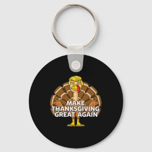 Make Thanksgiving Great Again Fun Trump Turkey  Keychain