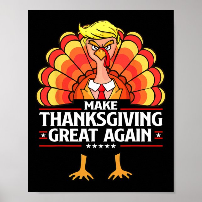 Make Thanksgiving Great Again Funny Trump Turkey D Poster (Front)
