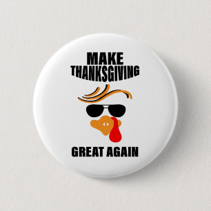 Make Thanksgiving Great Again, Funny Turkey Gift I 2 Inch Round Button