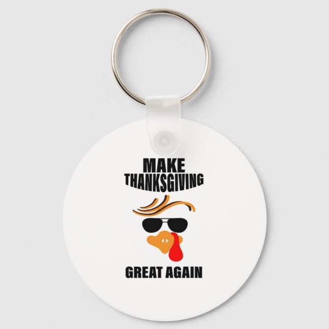 Make Thanksgiving Great Again, Funny Turkey Gift I Keychain (Front)