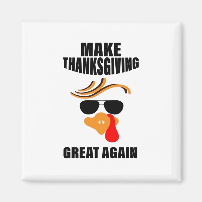 Make Thanksgiving Great Again, Funny Turkey Gift I Magnet (Front)