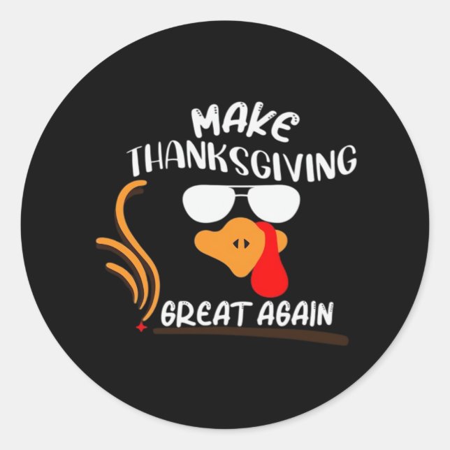 Make Thanksgiving Great Again, Funny Turkey Meme Classic Round Sticker (Front)
