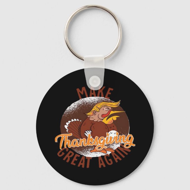 Make Thanksgiving Great Again Funny Turkey Trumpki Keychain (Front)