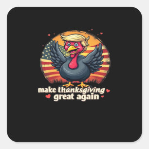 Make Thanksgiving Great Again Thanksgiving Classic Square Sticker