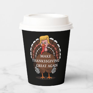 Make Thanksgiving Great Again Trump Turkey 2024 Paper Cups