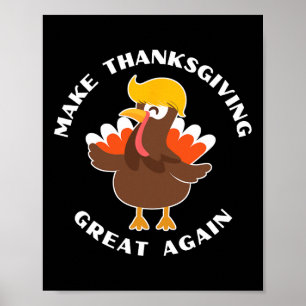 Make Thanksgiving Great Again Trump Turkey Funny 1 Poster