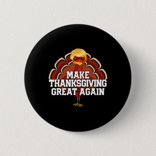 Make Thanksgiving Great Again Trump Turkey Funny 2 Inch Round Button