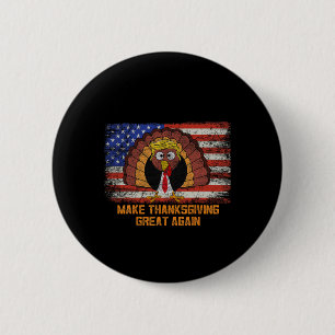Make Thanksgiving Great Again Trump Turkey Funny  2 Inch Round Button