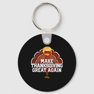 Make Thanksgiving Great Again Trump Turkey Funny 2 Keychain
