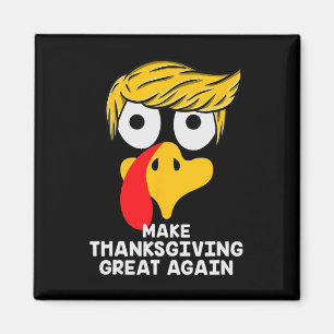 Make Thanksgiving Great Again Trump Turkey Funny 2 Magnet