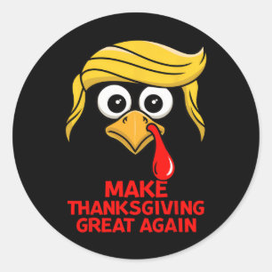 Make Thanksgiving Great Again Trump Turkey Funny  Classic Round Sticker