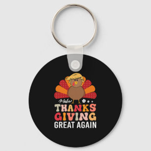 Make Thanksgiving Great Again Trump Turkey Funny Keychain
