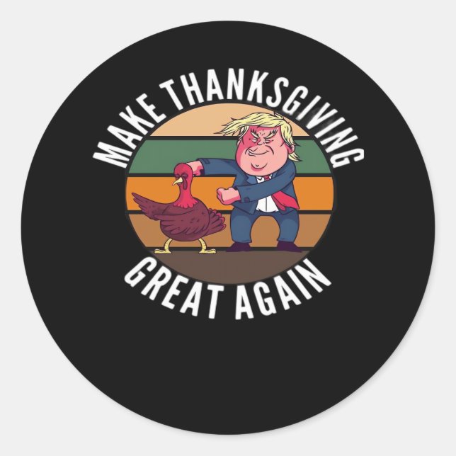 Make Thanksgiving Great Again Trumpkin – Funny Tur Classic Round Sticker (Front)