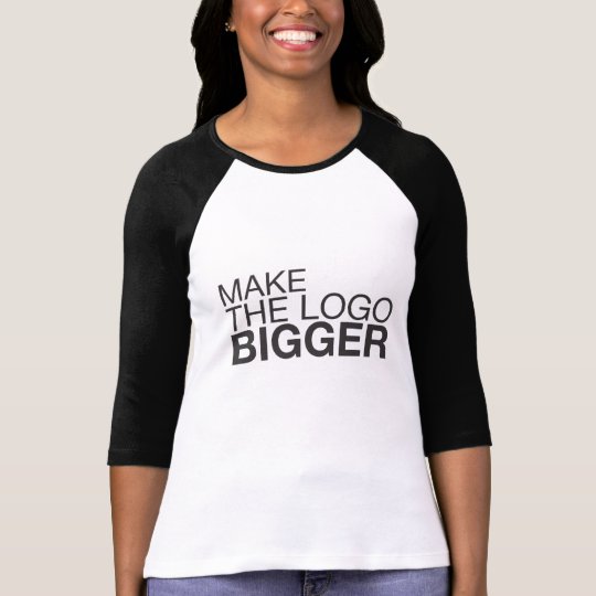 Make The Logo BIGGER! T-Shirt