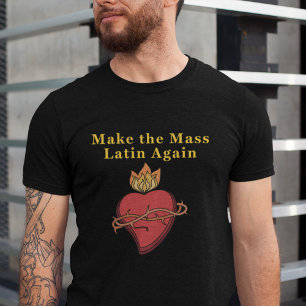 Make The Mass Latin Again Sacred Heart Tee