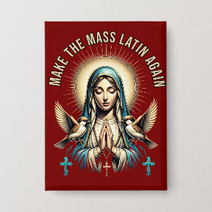 Make the Mass Latin Again Virgin Mary Button