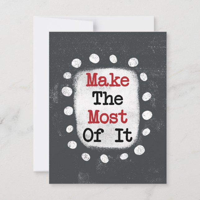 Make The Most Of It Greeting Card (Front)