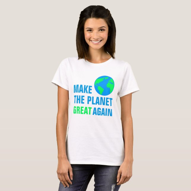 Make The Planet Great Again T-Shirt (Front Full)