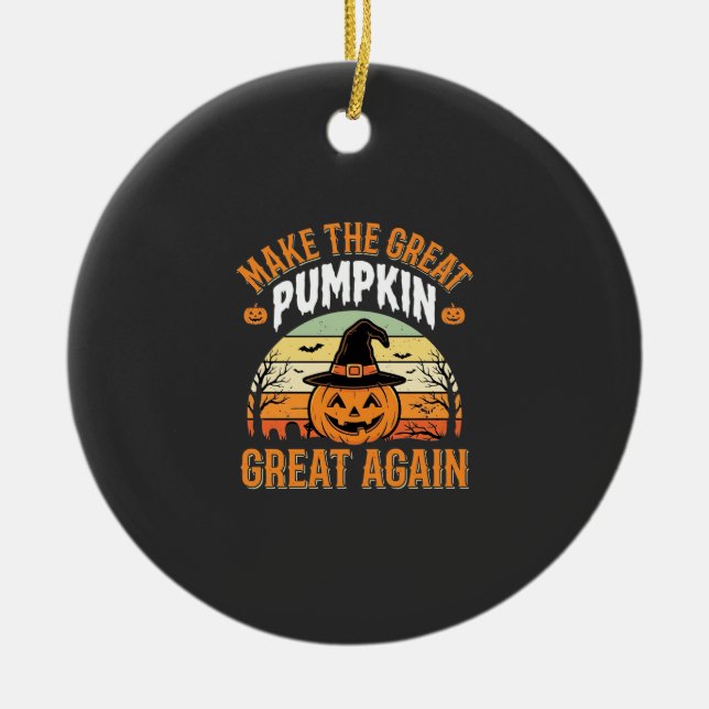 Make The Pumpkin Great Again Halloween Design_1 Ceramic Ornament (Front)