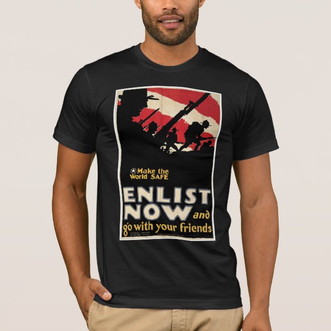 Make The World Safe ~ Enlist Now T-Shirt (Front)